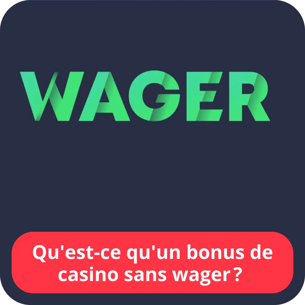 Qu'est-ce qu'un bonus de casino sans wager ? 