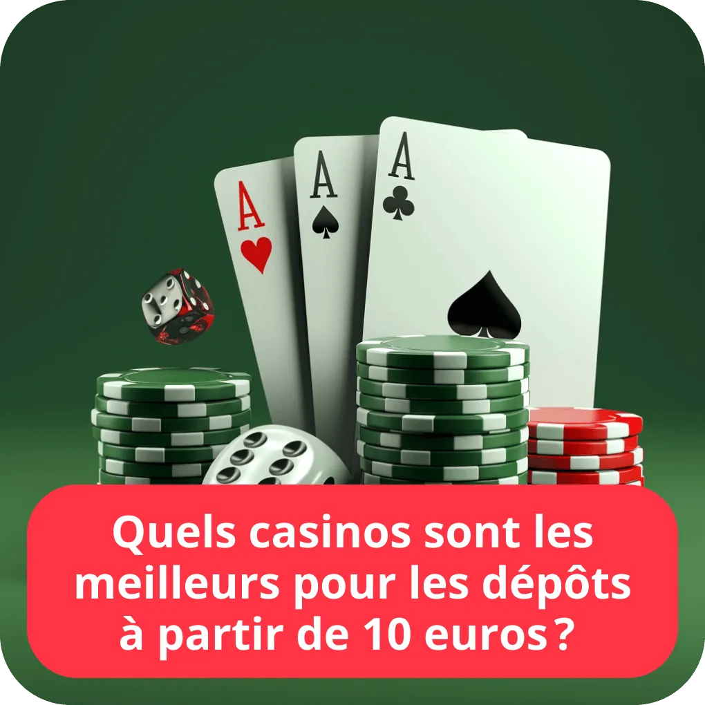 Quels casinos sont les meilleurs pour les dépôts à partir de 10 euros ? 