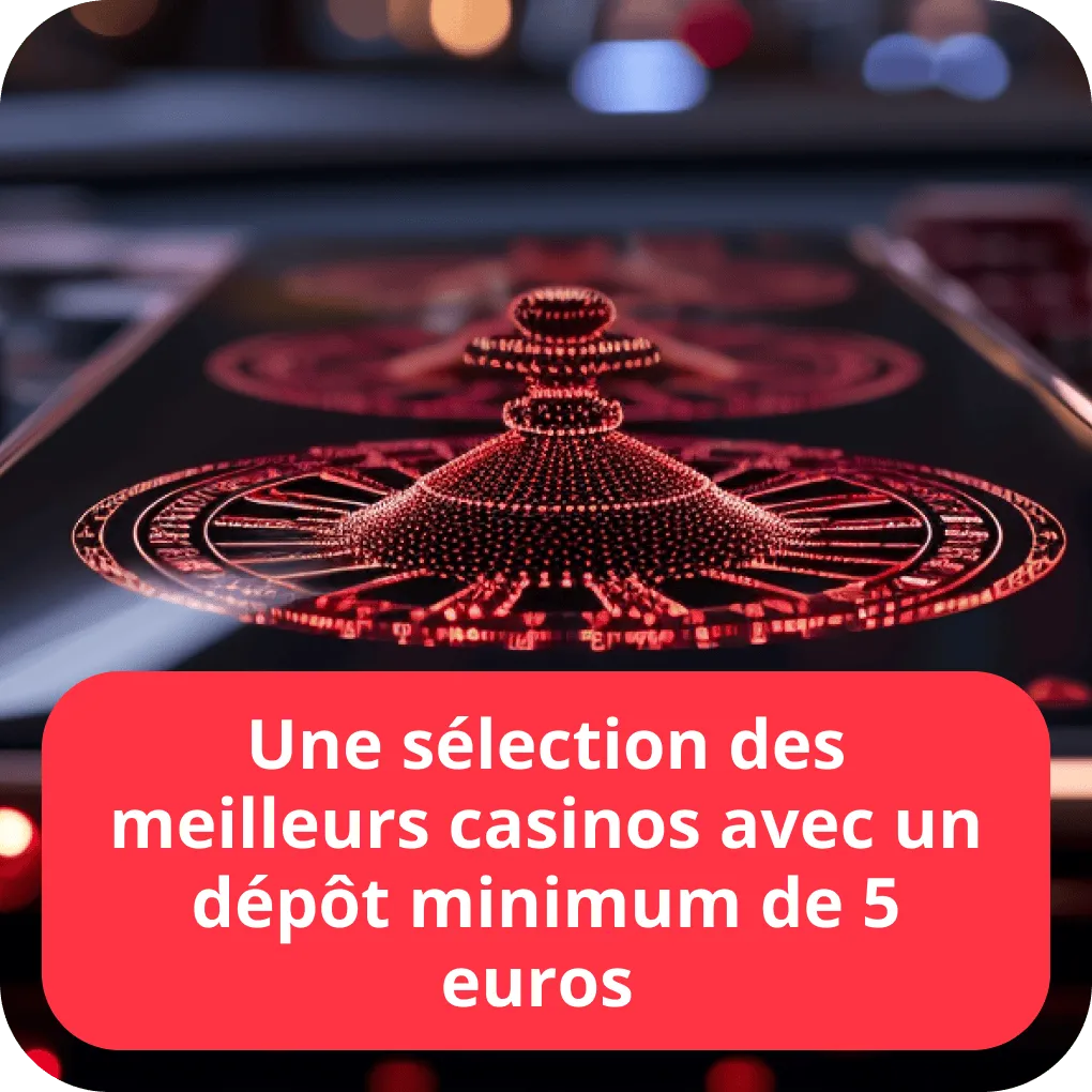 Une sélection des meilleurs casinos avec un dépôt minimum de 5 euros 