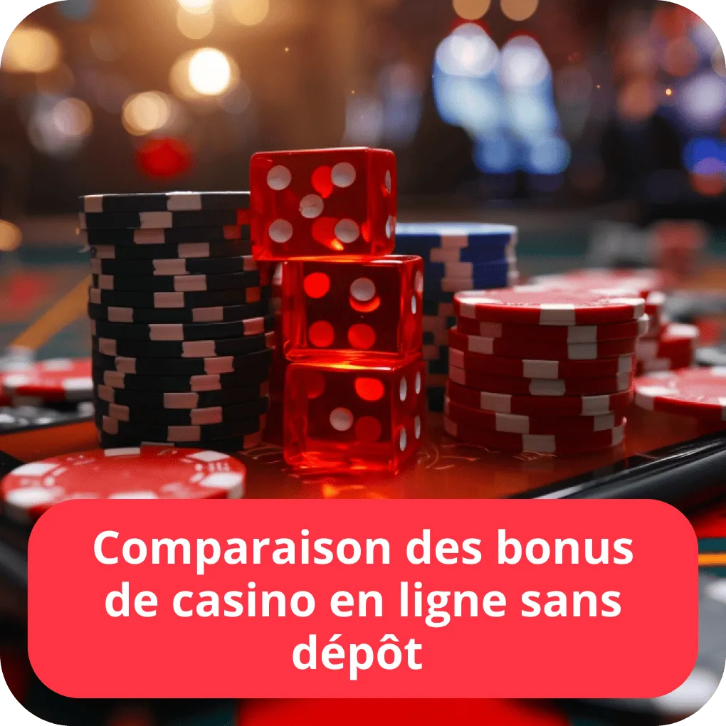 Comparaison des bonus de casino en ligne sans dépôt 