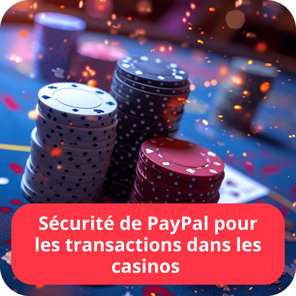 Sécurité de PayPal pour les transactions dans les casinos 